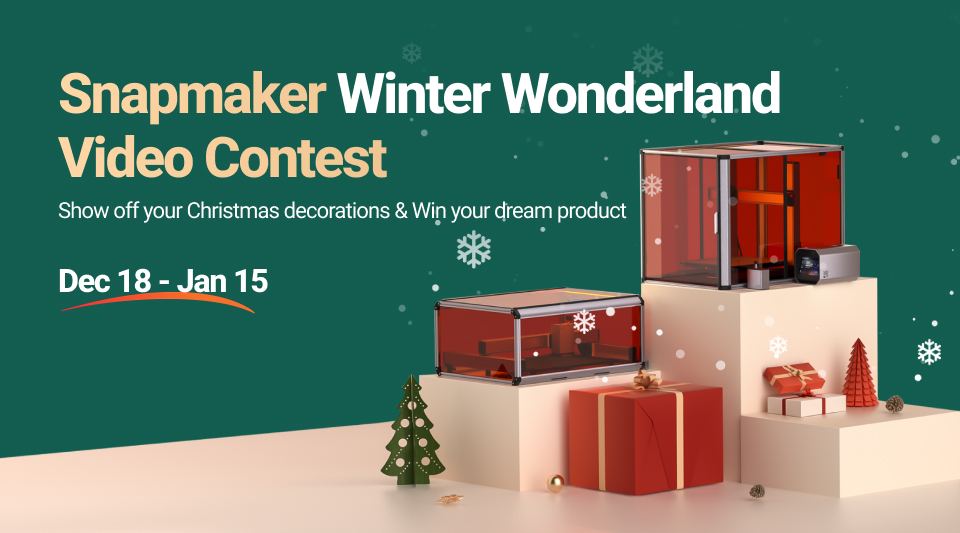 Snapmaker Winter Wonderland Video Contest